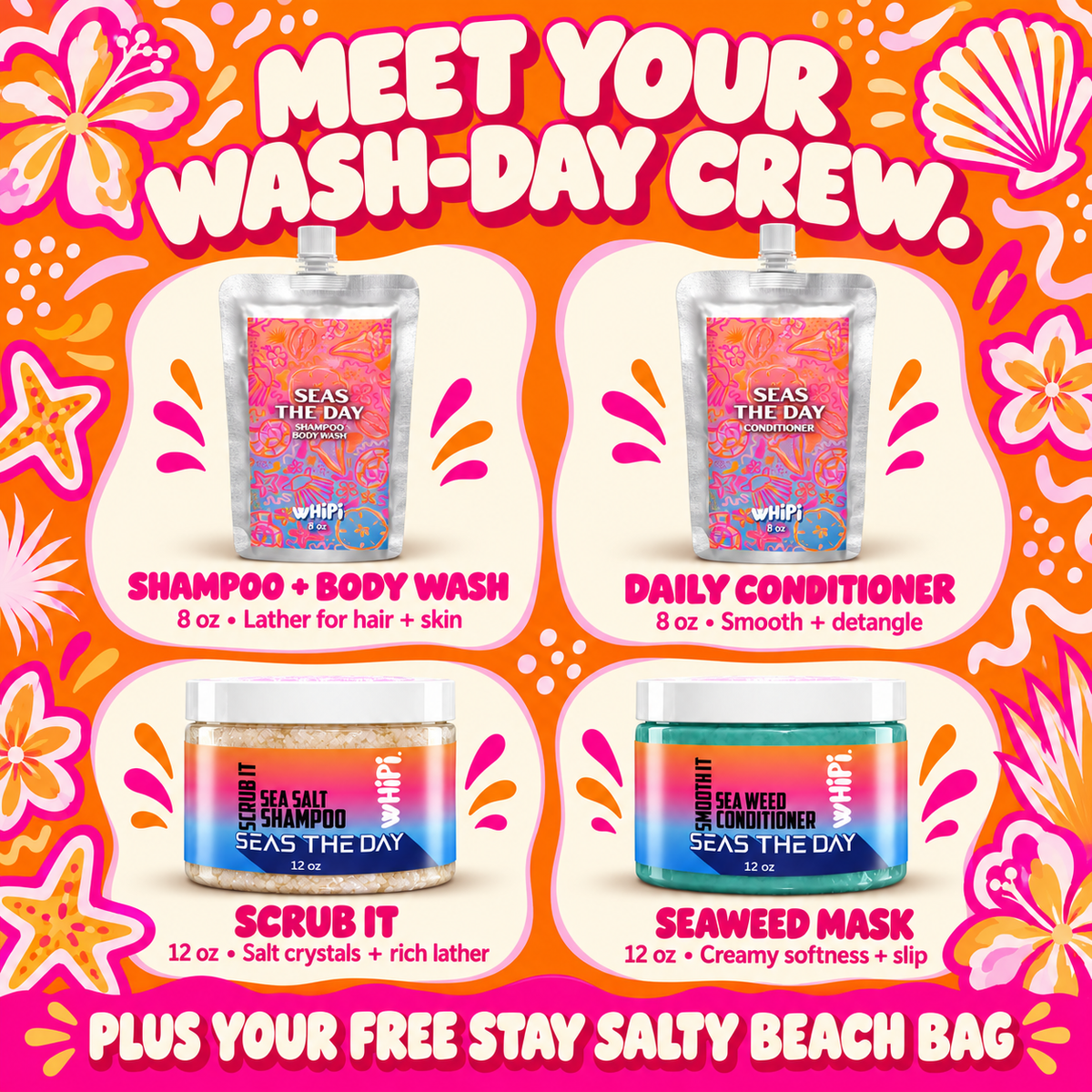 Four hair favorites: 8 oz Shampoo + Body Wash, 8 oz Conditioner, 12 oz Scrub It, 12 oz Seaweed Mask, plus a free Stay Salty Beach Bag.