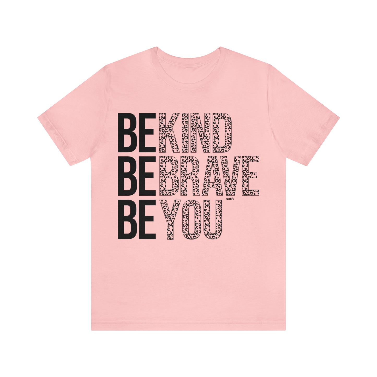 Be Kind Be Brave Be You