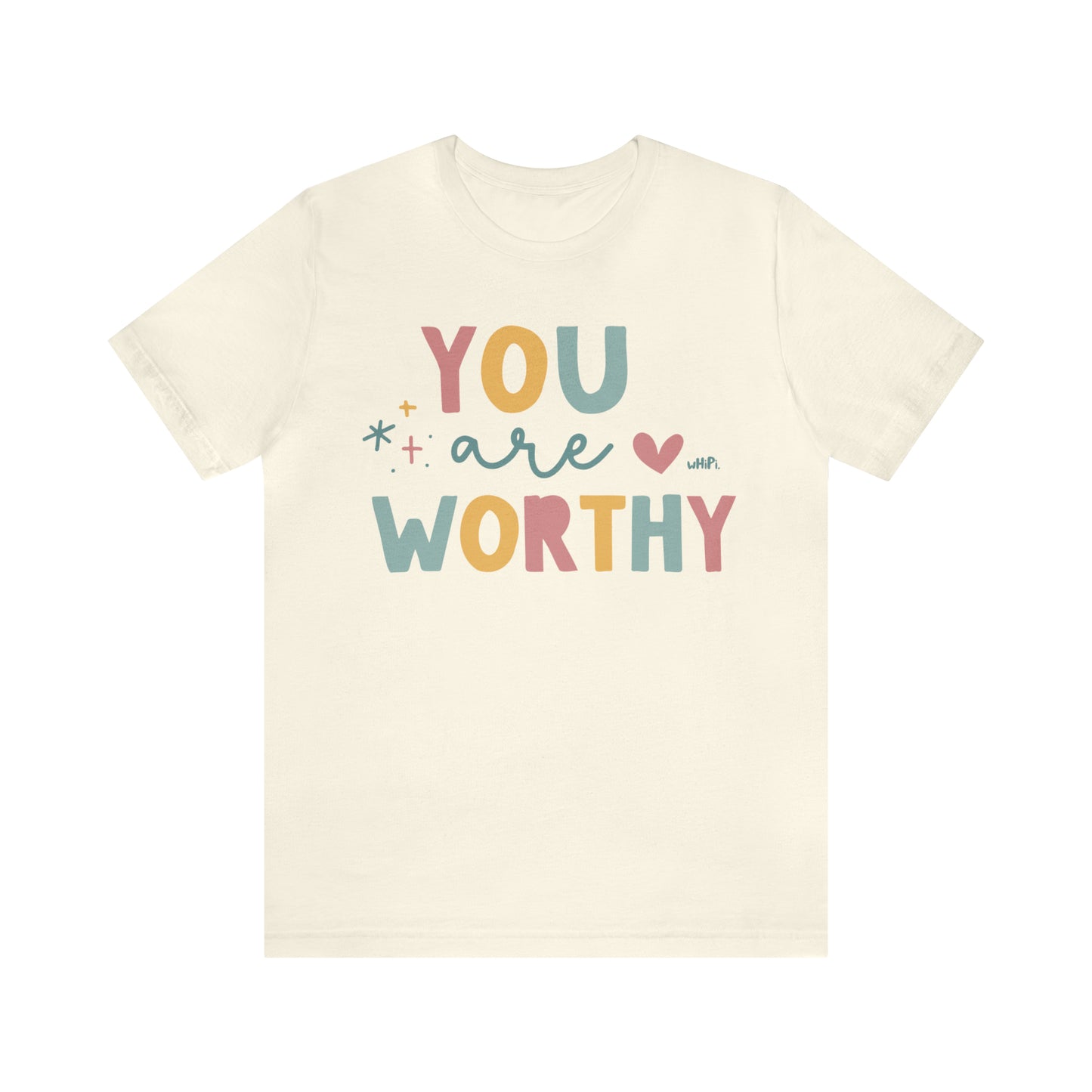 You Are Worthy