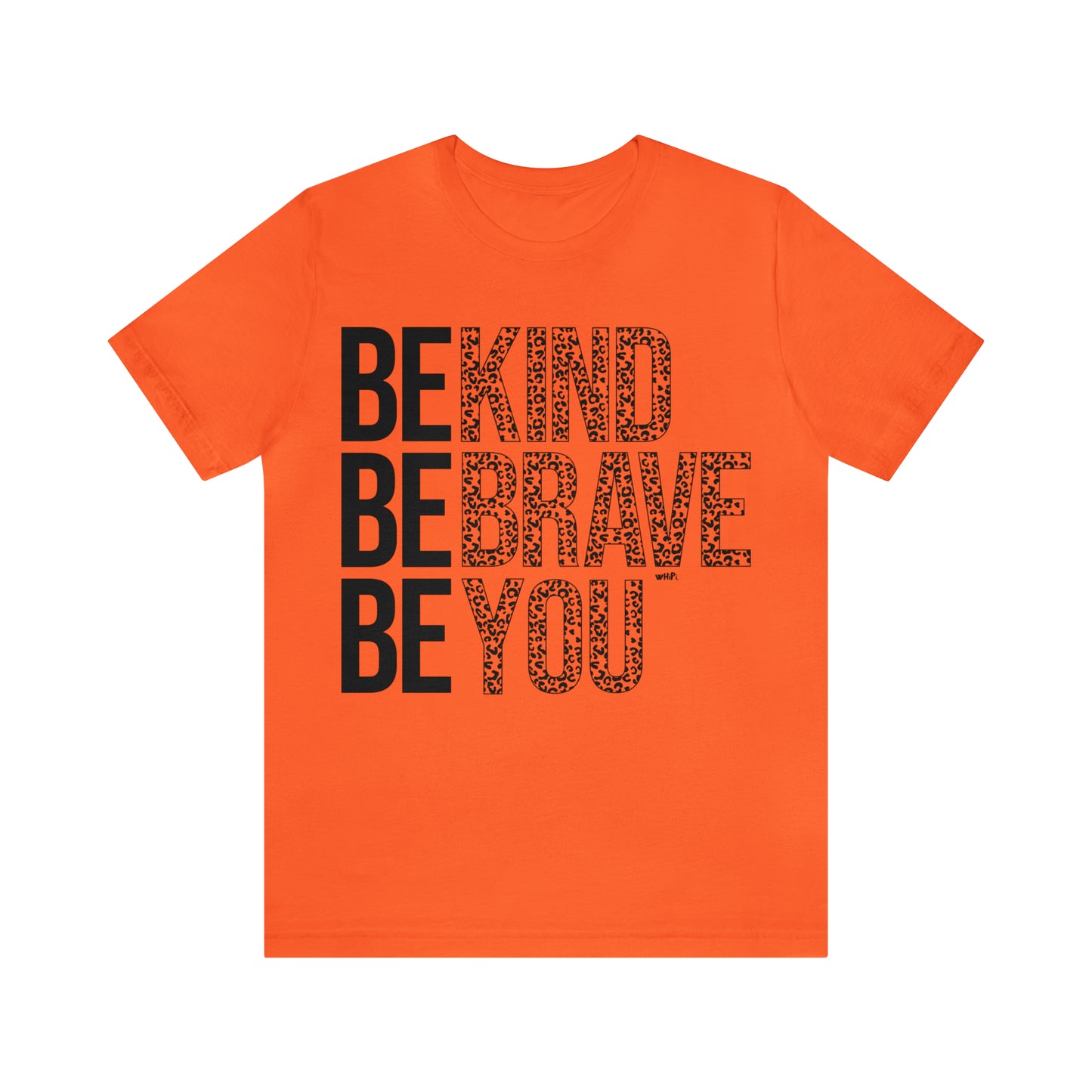 Be Kind Be Brave Be You