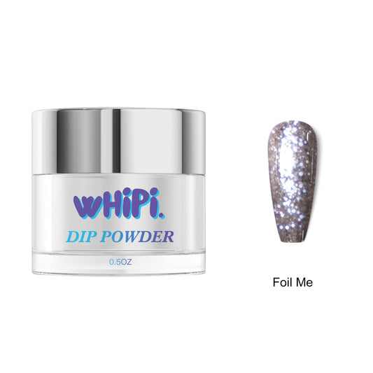 Foil Me Dip Powder