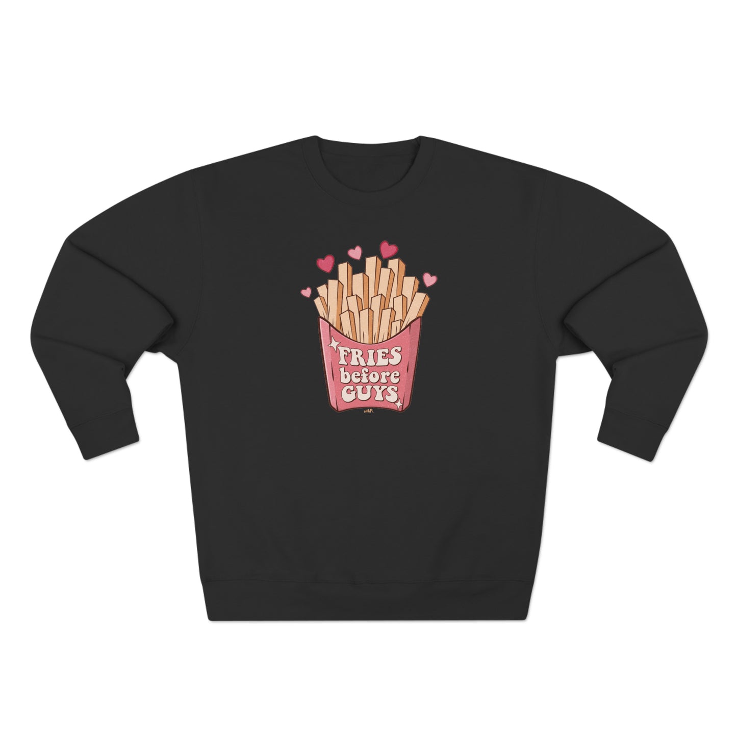 Fries Before Guys 2  Crewneck Sweatshirt