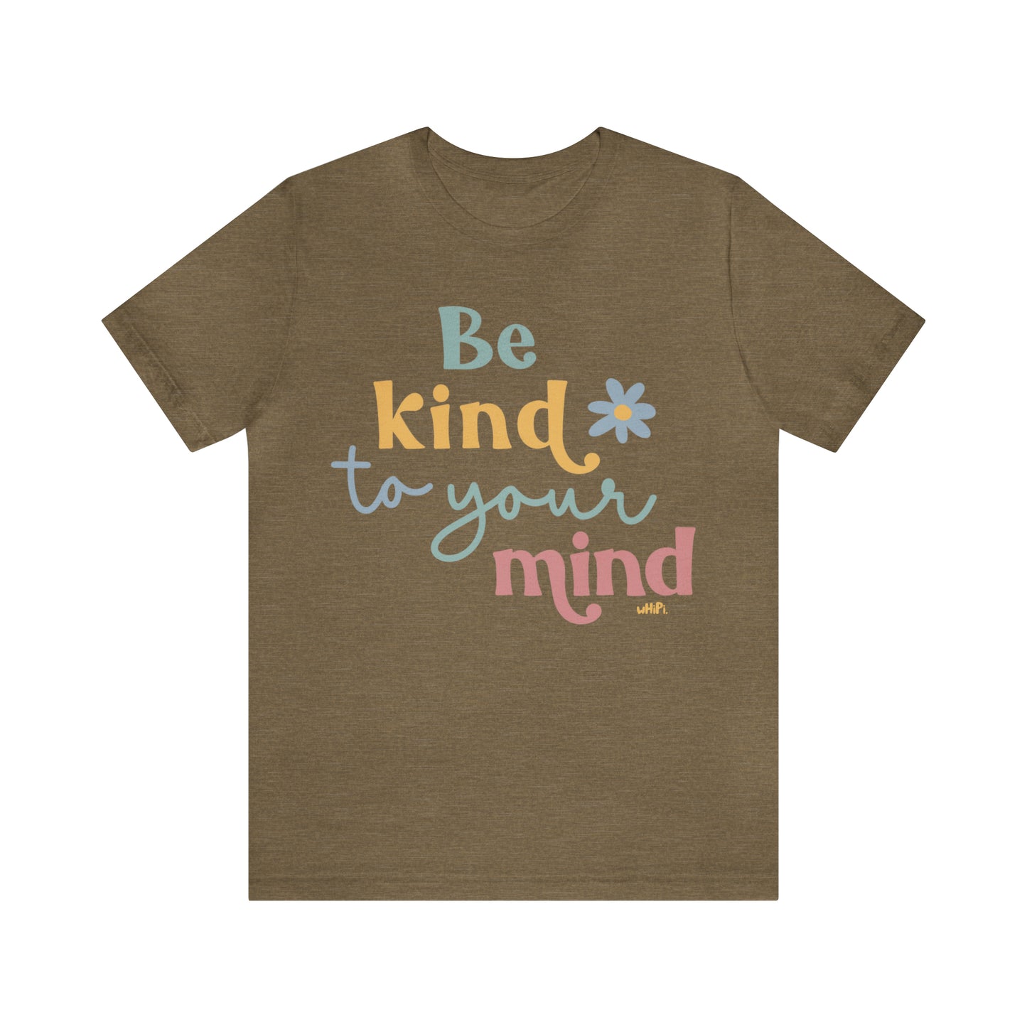 Be Kind To Your Mind Tee