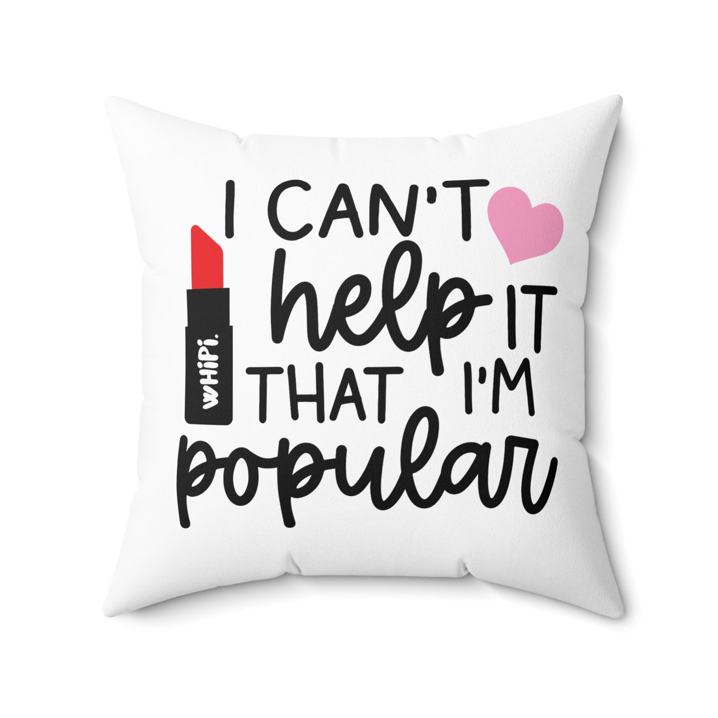 I Can't Help It Square Pillow