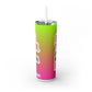 Embrace the Extra – 20oz Skinny Tumbler
