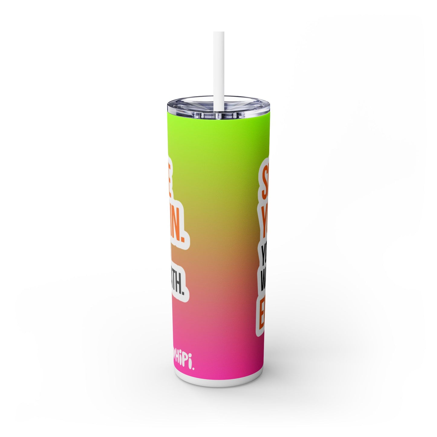 Embrace the Extra – 20oz Skinny Tumbler