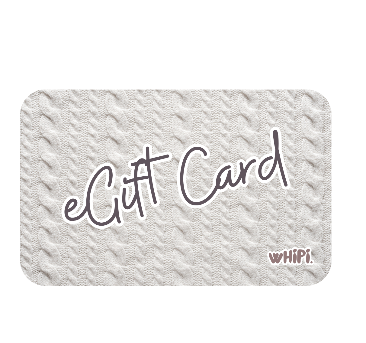 Whipi Co E-Gift Card