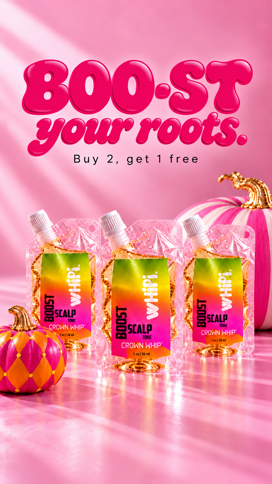 BOO-ST your roots. Buy two BOOST scalp tonic refill pouches, get one free.