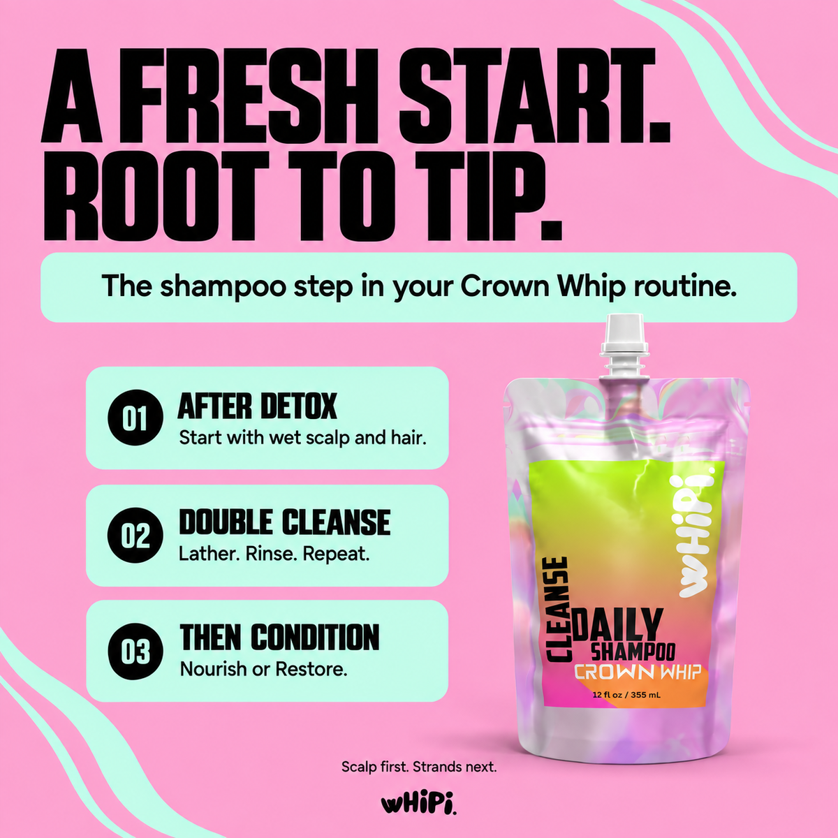 Crown Whip Cleanse routine guide: use after Detox, double cleanse, then condition with Nourish or Restore.