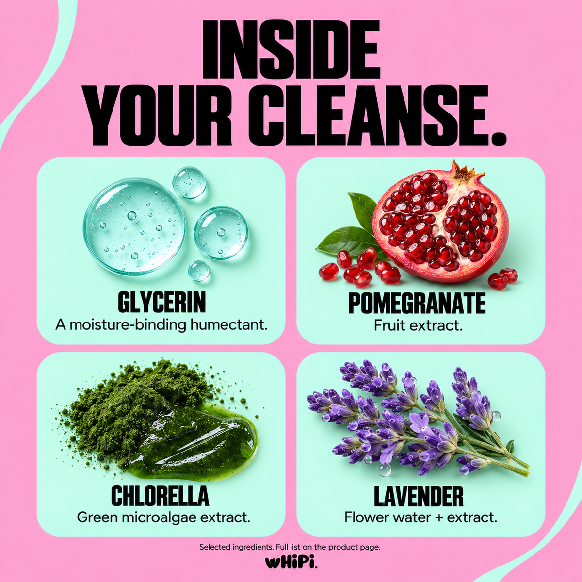 Cleanse ingredient spotlight featuring glycerin, pomegranate fruit extract, chlorella extract, and lavender flower water and extract.