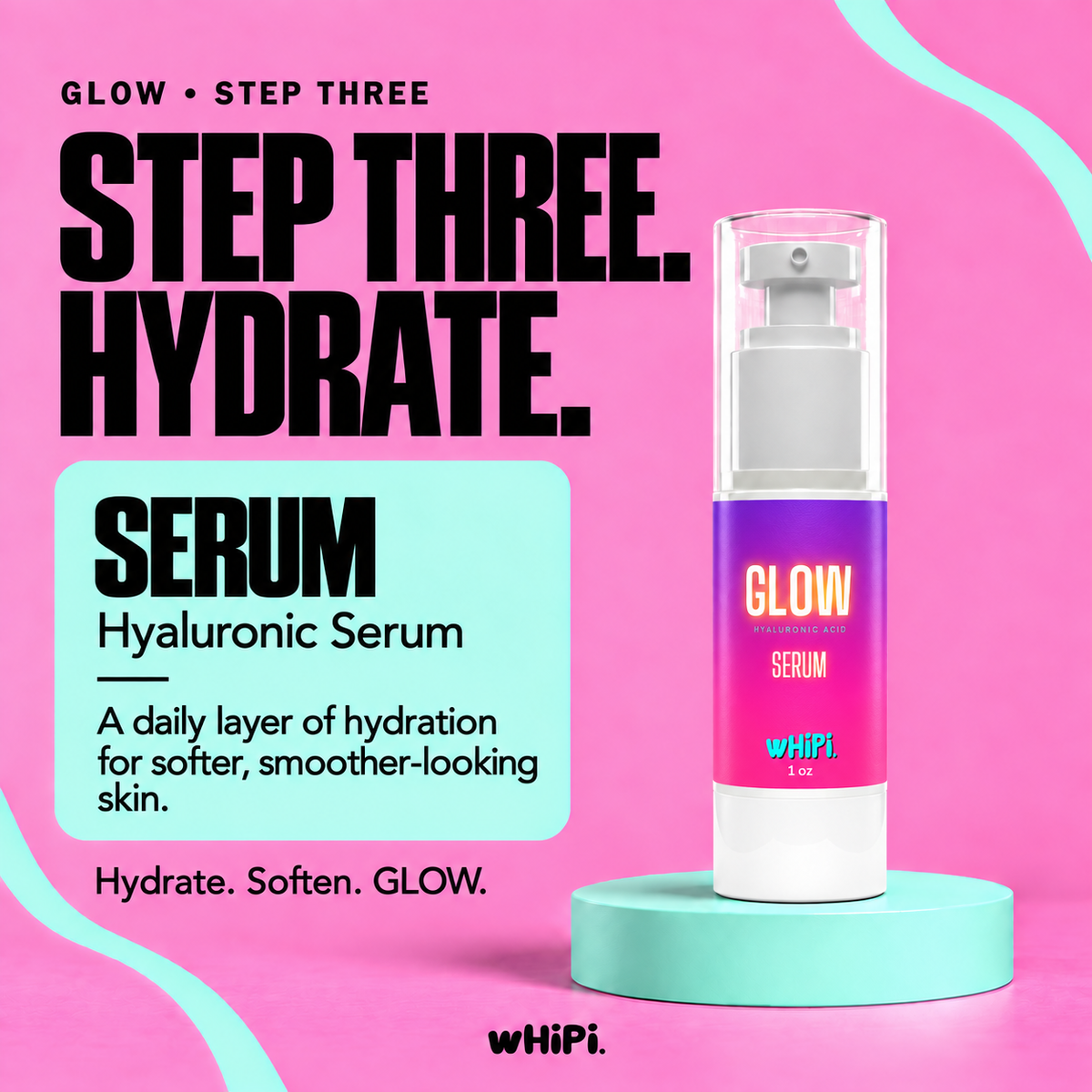 GLOW Hyaluronic Serum, Step Three: Hydrate. Daily hydration for softer, smoother-looking skin, shown on a mint pedestal against pink.