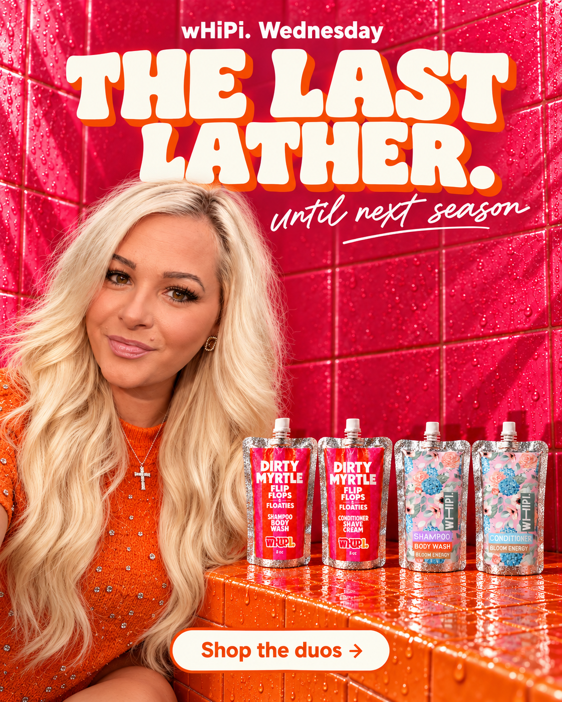 wHiPi. Wednesday: The Last Lather. Shop Dirty Myrtle and Bloom Energy duos.