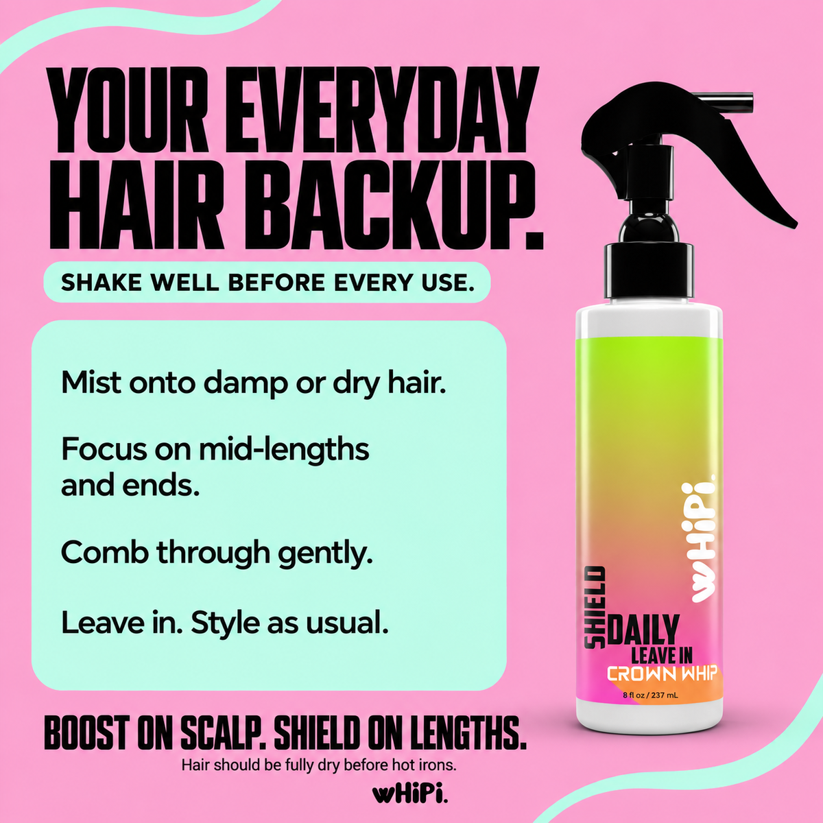 Shake Shield well, mist damp or dry lengths and ends, comb through, and leave in. Boost on scalp; Shield on lengths.