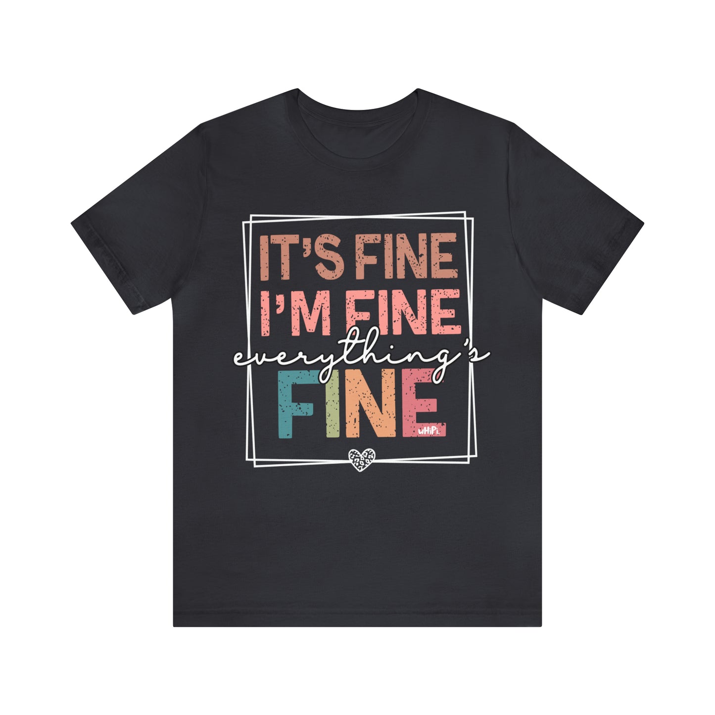 It's Fine. I'm Fine.
