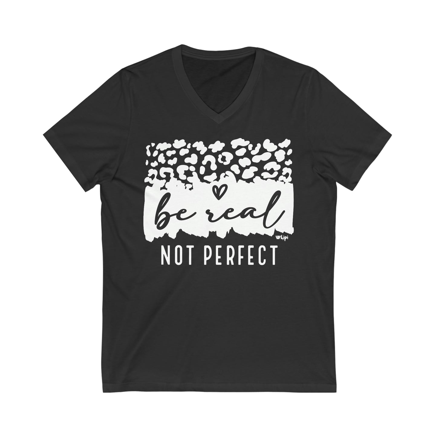 Be Real Not Perfect V Neck
